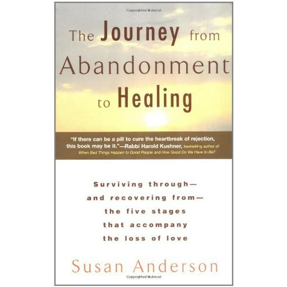 Pre-Owned The Journey from Abandonment to Healing: Turn the End of a Relationship into the Beginning of a New Life (Paperback) 0425172287 9780425172285