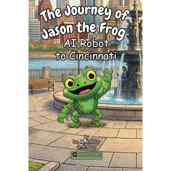 The Journey of Jason the Frog(TM) AI Robot to Cincinnati, (Paperback)