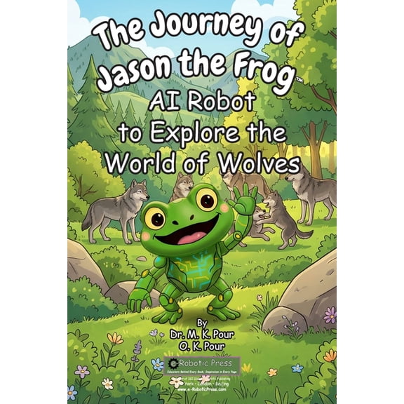 The Journey of Jason the Frog(TM) AI Robot to Explore the World of Wolves, (Paperback)