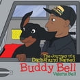 thumbnail image 1 of The Journey of a Dachshund Named Buddy Bell, (Paperback), 1 of 1