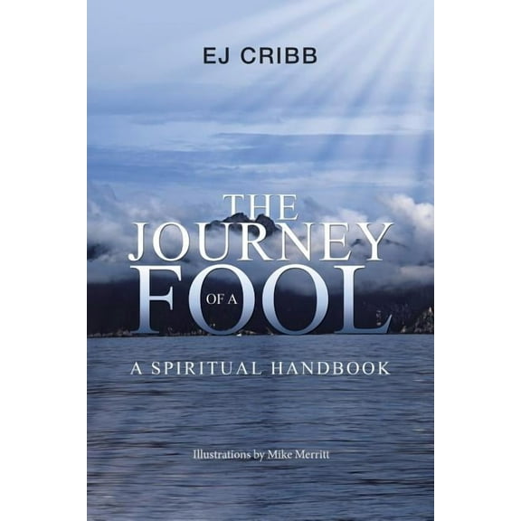 The Journey of a Fool: A Spiritual Handbook, (Paperback)
