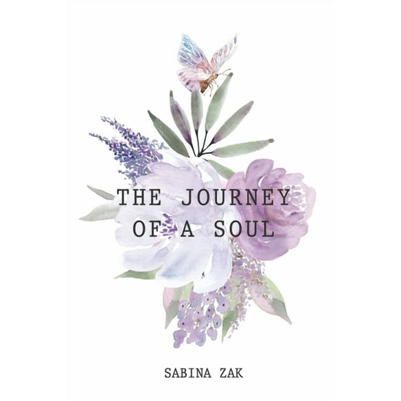 The Journey of a Soul: A Memoir (Paperback) by Sabina Zak