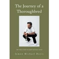 thumbnail image 1 of The Journey of a Thoroughbred: The True Story of Jamon Michael Davis, (Paperback), 1 of 1
