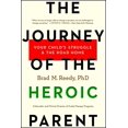 thumbnail image 1 of Pre-Owned The Journey of the Heroic Parent: Your Child's Struggle & the Road Home (Paperback) 1682450023 9781682450024, 1 of 1