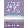 thumbnail image 1 of The Journey of the Soul Through the Seven Major Chakras : Inspirational Spiritual Writings (Hardcover), 1 of 1
