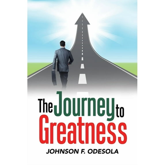 The Journey to Greatness (Paperback)