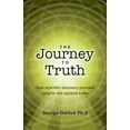 thumbnail image 1 of Pre-Owned The Journey to Truth: How Scientific Discovery Provides Insights Into Spiritual Truths (Paperback) 1933204893 9781933204895, 1 of 1