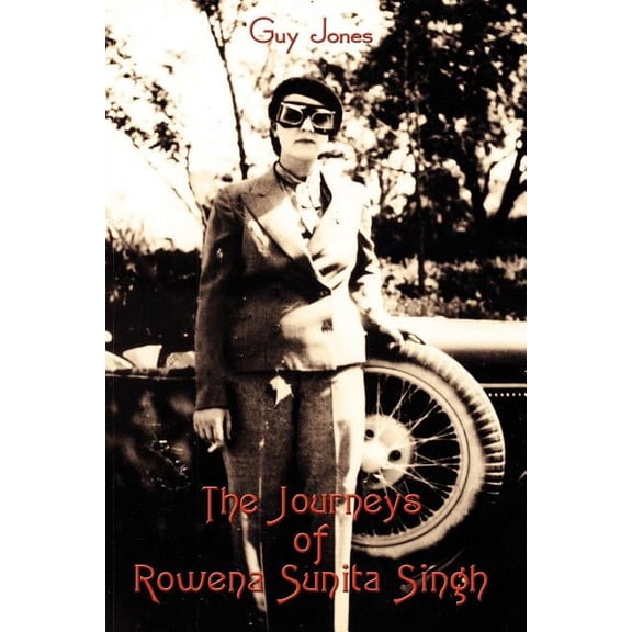 The Journeys of Rowena Sunita Singh (Paperback)