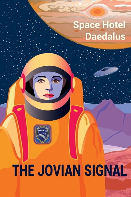 The Jovian Signal: Space Hotel Daedalus, (Paperback)