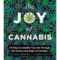 thumbnail image 1 of Pre-Owned The Joy of Cannabis : 75 Ways to Amplify Your Life Through the Science and Magic of Cannabis (Hardcover) 9781728273181, 1 of 1