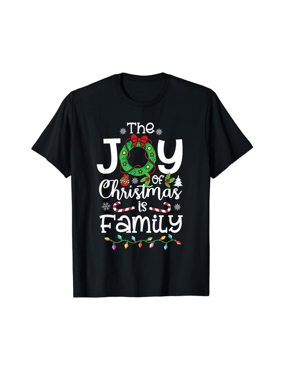 The Joy Christmas is Family Matching Xmas Men Women Kids T-Shirt