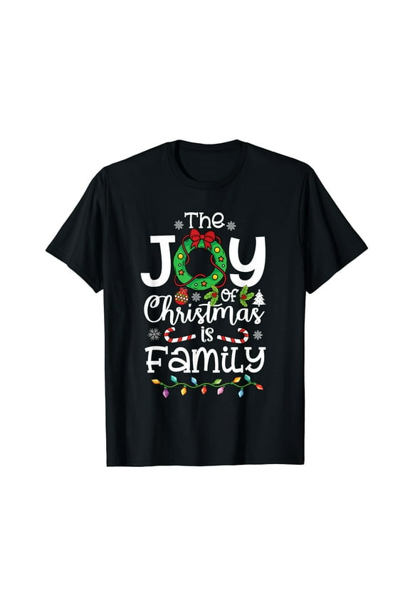 The Joy Christmas is Family Matching Xmas Men Women Kids T-Shirt