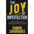 thumbnail image 1 of Pre-Owned The Joy Of Imperfection: A Stress-Free Guide To Silencing Your Inner Critic, Conquering Perfectionism, and Becoming The Best Version Of Yourself! (Paperback) 1973356384 9781973356387, 1 of 1