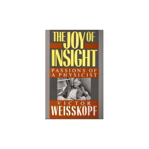 Pre-Owned The Joy of Insight : Passions of a Physicist (Paperback) 9780465036776