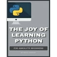 thumbnail image 1 of The Joy Of Learning Python: A Complete Guide To Learn Python In 7 Days, (Paperback), 1 of 1
