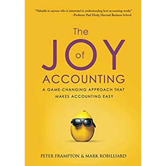 Pre-Owned The Joy of Accounting: A Game-Changing Approach That Makes Accounting Easy (Paperback) 1735312924 9781735312927