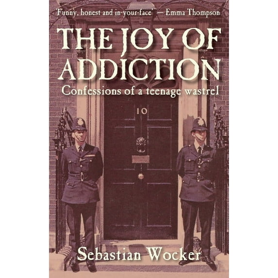 The Joy of Addiction: Confessions of a Teenage Wastrel, (Paperback)