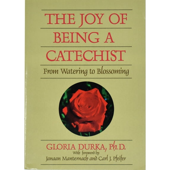 The Joy of Being a Catechist : From Watering to Blossoming (Paperback)