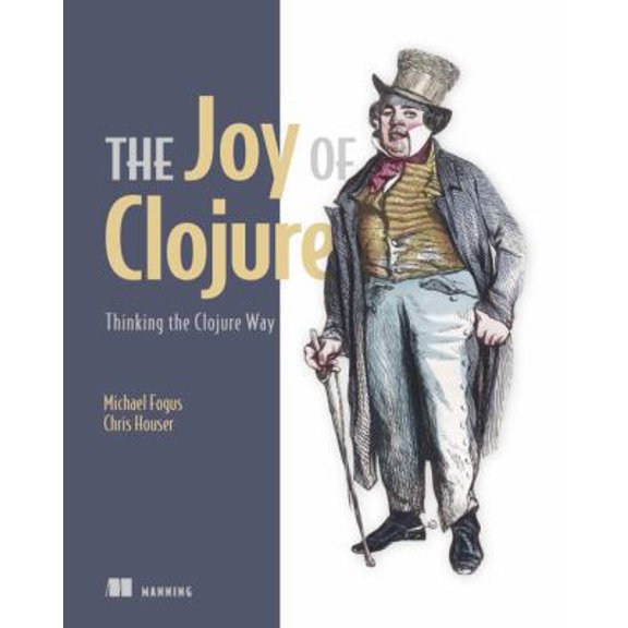 Pre-Owned The Joy of Clojure: Thinking the Clojure Way (Paperback) 1935182641 9781935182641