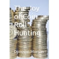 thumbnail image 1 of The Joy of Coin Roll Hunting (Paperback), 1 of 1