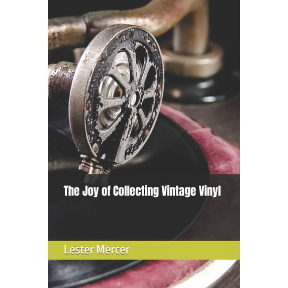 The Joy of Collecting Vintage Vinyl (Paperback)