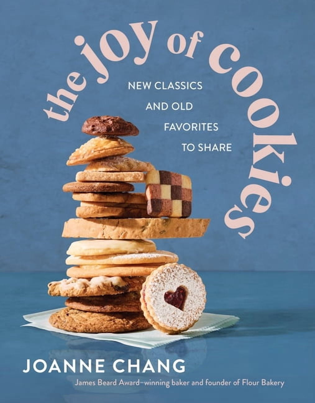 The Joy of Cookies: New Classics and Old Favorites to Share, (Hardcover)