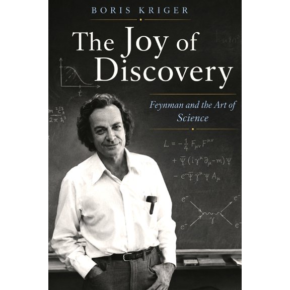 The Joy of Discovery: Feynman and the Art of Science, (Paperback)