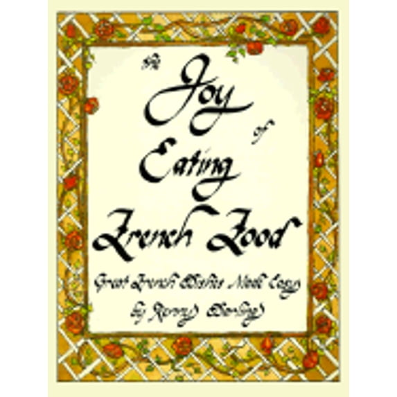 Pre-Owned The Joy of Eating French Food : Great French Dishes Made Easy (Paperback) 9780930440053