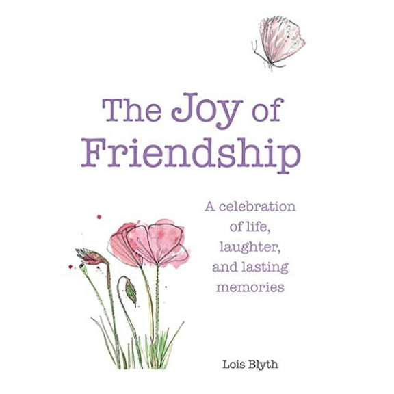 Pre-Owned The Joy of Friendship: A Celebration of Life, Laughter and Lasting Memories (Hardcover) 1782491082 9781782491088