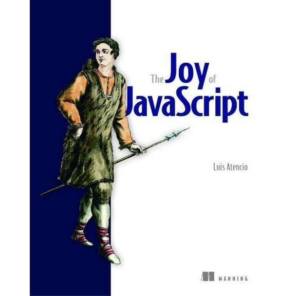 Pre-Owned The Joy of Javascript (Paperback) 1617295868 9781617295867