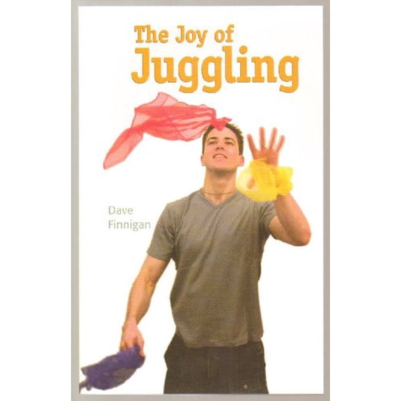 Pre-Owned The Joy of Juggling - by Dave Finnigan - Mud Puddle Books 2010 Edition Paperback