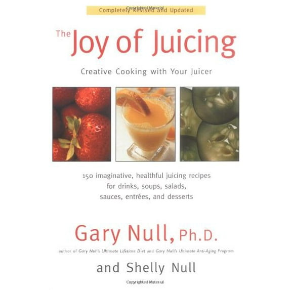 Pre-Owned The Joy of Juicing: Creative Cooking With Your Juicer; Completely Revised and Updated (Paperback) 1583331026 9781583331026