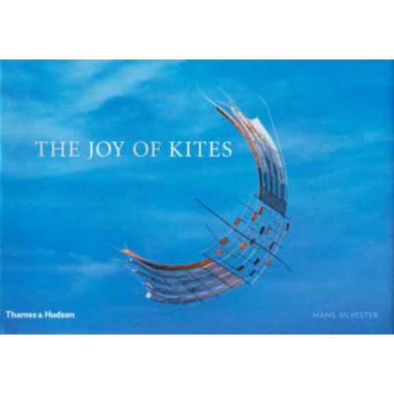 Pre-Owned The Joy of Kites. Hans Silvester (Hardcover) 0500543615 9780500543610