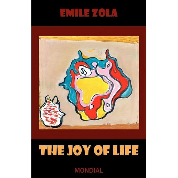 The Joy of Life (Paperback) by Emile Zola, Ernest Alfred Vizetelly