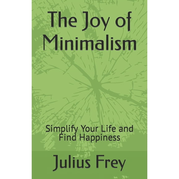 The Joy of Minimalism (Paperback)