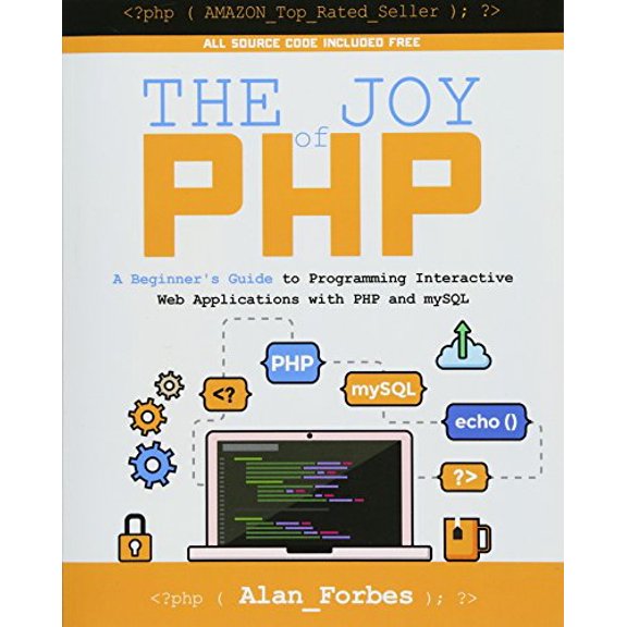 Pre-Owned The Joy of PHP: A Beginner's Guide to Programming Interactive Web Applications with PHP and mySQL (Paperback) 1522792147 9781522792147