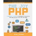 thumbnail image 1 of The Joy of PHP The Joy of PHP: A Beginner's Guide to Programming Interactive Web Applications with PHP and mySQL, Book 1, (Paperback), 1 of 1