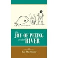 thumbnail image 1 of The Joy of Peeing in the River (Paperback), 1 of 1