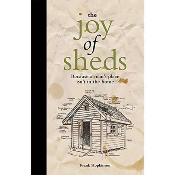 Pre-Owned The Joy of Sheds: Because a Man's Place isn't in the Home (Hardcover) by Frank Hopkinson