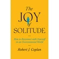 thumbnail image 1 of The Joy of Solitude: How to Reconnect with Yourself in an Overconnected World, (Hardcover), 1 of 1