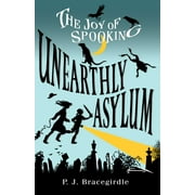 The Joy of Spooking: Unearthly Asylum (Hardcover)