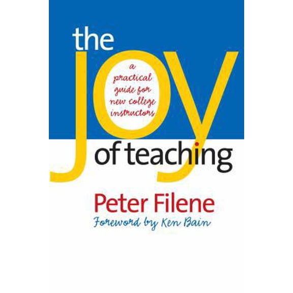 Pre-Owned The Joy of Teaching: A Practical Guide for New College Instructors (Paperback) 0807856037 9780807856031