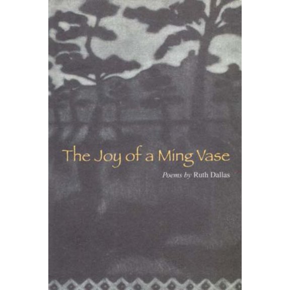 The Joy of a Ming Vase : Poems by Ruth Dallas (Hardcover)