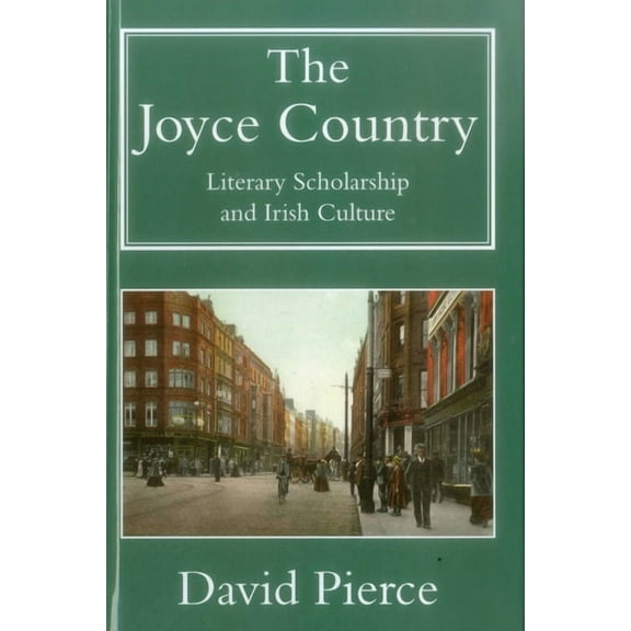 The Joyce Country: Literary Scholarship and Irish Culture, (Hardcover)
