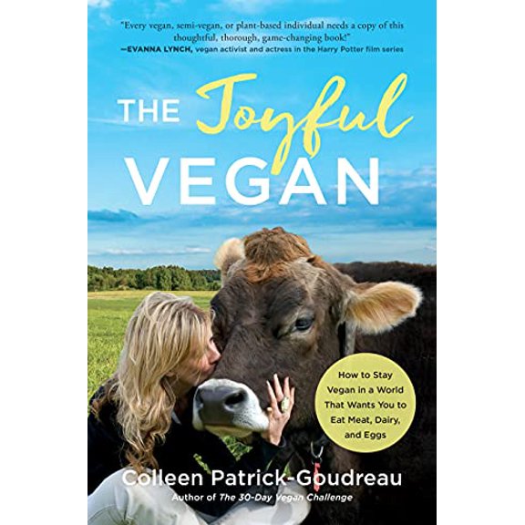 Pre-Owned The Joyful Vegan: How to Stay Vegan in a World That Wants You to Eat Meat, Dairy, and Eggs (Paperback) 1948836467 9781948836463