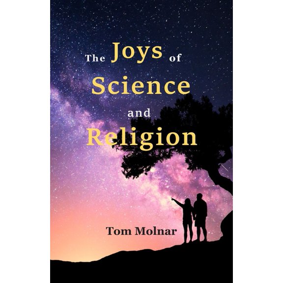 The Joys of Science and Religion, (Paperback)