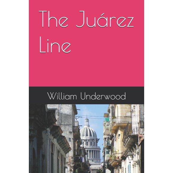 The Juarez Line, (Paperback)