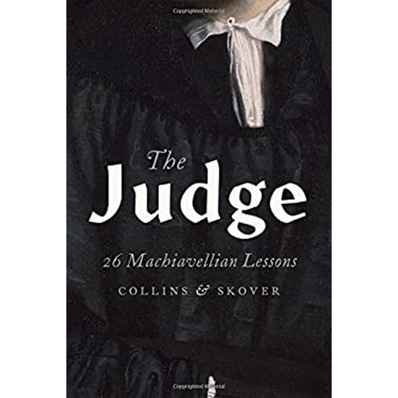Pre-Owned The Judge: 26 Machiavellian Lessons (Hardcover) 0190490144 9780190490140