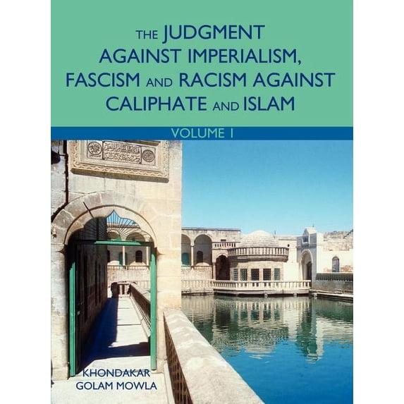 The Judgment Against Imperialism, Fascism and Racism Against Caliphate and Islam (Paperback)