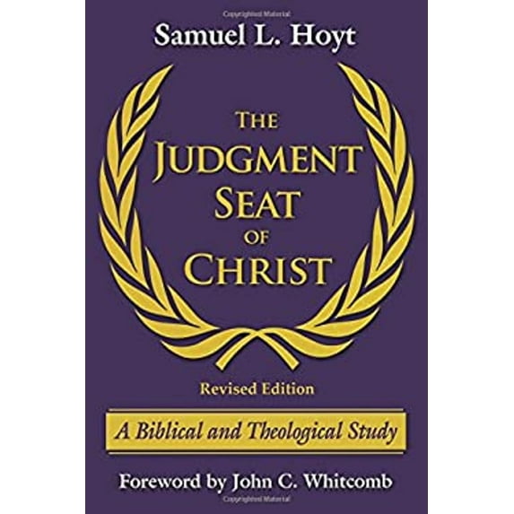 Pre-Owned The Judgment Seat of Christ: A Biblical and Theological Study (Paperback) 1939110157 9781939110152